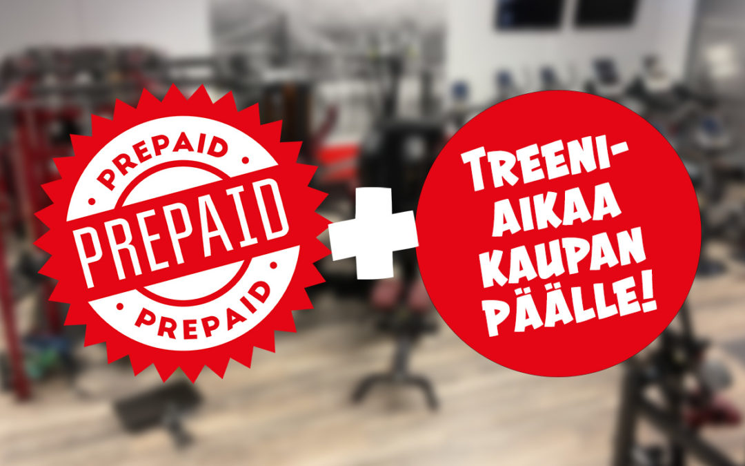 Asiakkuudet PrePaidina ja ylimääräistä treeniaikaa kaupan päälle!