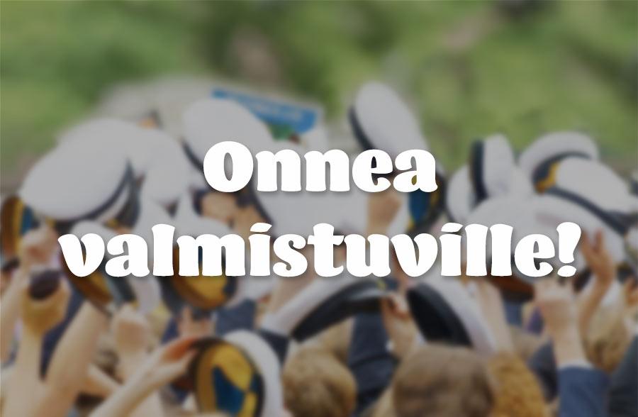 Onnea valmistuville!