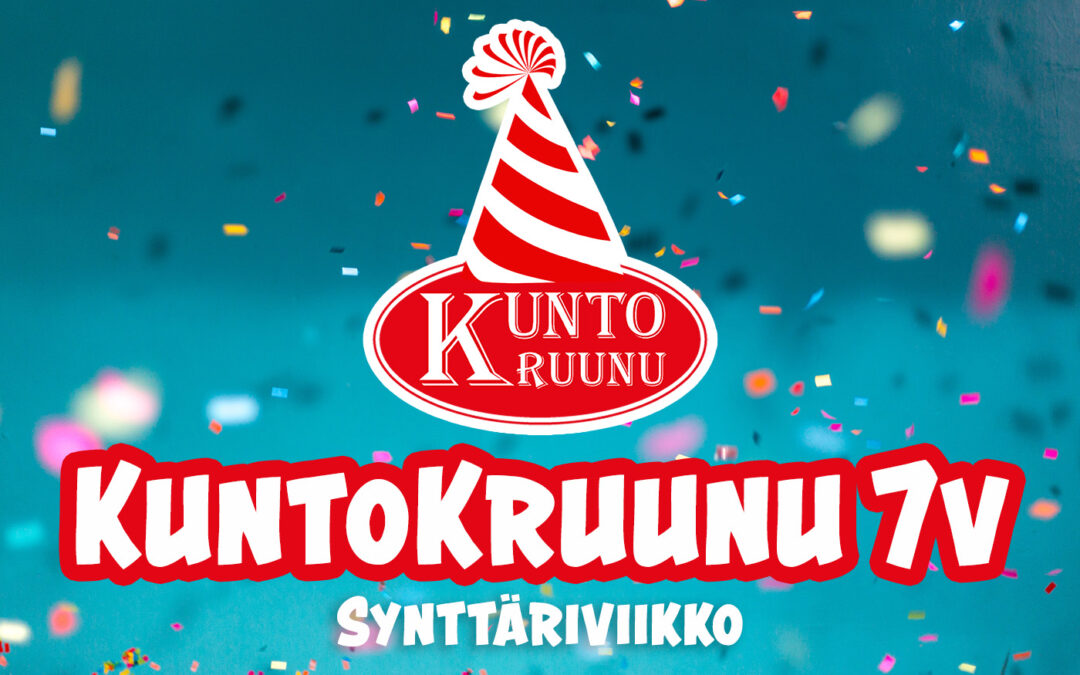 KuntoKruunun 7v synttäriviikko