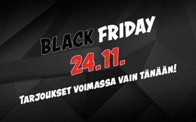 Black Friday tarjoukset voimassa vain tänään!